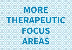 MORE THERAPEUTIC FOCUS AREAS